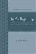 In the Beginning: World History from Human Evolution to the First States