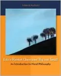 Life's Hardest Questions: An Introduction to Moral Philosophy