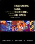 Broadcasting, Cable, the Internet and Beyond: An Introduction to Modern Electronic Media