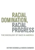 Racial Domination, Racial Progress: The Sociology of Race in America