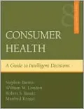 Consumer Health: A Guide To Intelligent Decisions