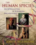 The Human Species : An Introduction to Biological Anthropology with PowerWeb