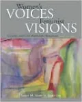 Women's Voices, Feminist Visions: Classic and Contemporary Readings