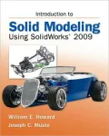 Introduction to Solid Modeling Using SolidWorks 2009