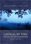 Ordeal by Fire: The Civil War and Reconstruction - 4th Edition