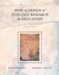 How to Design and Evaluate Research in Education