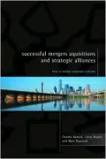 Successful Mergers, Acquisitions and Strategic Alliances: How to Bridge Corporate Cultures