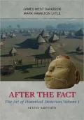After the Fact: The Art of Historical Detection, Volume I