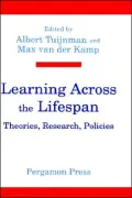 Learning Across the Lifespan: Theories, Research, Policies