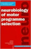 Neurobiology of Motor Programme Selection