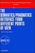 The Semantics/Pragmatics Interface from Different Points of View (Current Research in the Semantics/Pragmatics Interface S.)