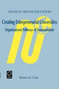 Creating Entrepreneurial Universities : Organizational Pathways of Transformation