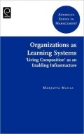 Organizations as Learning Systems: Living Composition as an Enabling Infrastructure