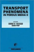 Transport Phenomena In Porous Media Ii, Vol. 2