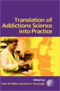 Translation Of Addictions Science Into Practice