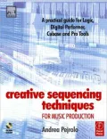 Creative Sequencing Techniques for Music Production: A Practical Guide for Digital Performer...