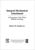 Integral Mechanical Attachment: A Resurgence of the Oldest Method of Joining