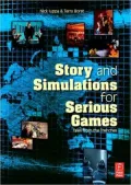 Story and Simulations for Serious Games: Tales from the Trenches