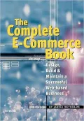 The Complete E-Commerce Book: Design, Build & Maintain a Successful Web-based Business