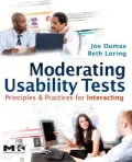 Moderating Usability Tests: Principles and Practices for Interacting: Principles and Practices for Interacting