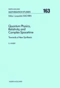 Quantum Physics, Relativity, and Complex Spacetime: Towards a New Synthesis