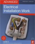Advanced Electrical Installation Work: Matched to the requirements of the City & Guilds 2330 Level 3 Certificate in Electrotechnical Technology - Installation (Buildings & Structures) route