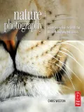 Nature Photography: Insider Secrets from the World's Top Digital Photography Professionals: Insider Secrets from the World's Top Digital Photography Professionals
