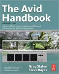 The Avid Handbook: Advanced Techniques, Strategies, and Survival Information for Avid Editing Systems