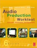 Audio Production Worktext: Concepts, Techniques, and Equipment