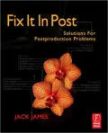 Fix It In Post: Solutions for Postproduction Problems