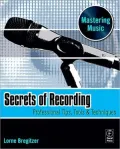 Secrets of Recording: Professional Tips, Tools & Techniques