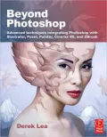 Beyond Photoshop: Advanced techniques using Illustrator, Poser, Painter, and more