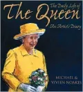 The Daily Life of the Queen : An Artist's Diary