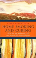Home Smoking and Curing: How to Smoke-Cure, Fish, Meat and Game