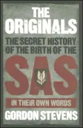 Originals The Secret History of the Birth of the Sas in Their Own Words