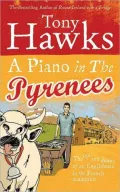 Piano in the Pyrenees: The Ups and Downs of an Englishman in the French Mountains