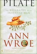 Pilate: The Biography of an Invented Man - Ann Wroe - Paperback