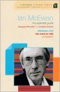 Ian McEwan: The Essential Guide: The Child in Time, Enduring Love, Atonement
