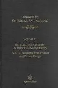 Intelligent Systems in Process Engineering Part I  Paradigms from Product and Process Design
