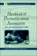 Handbook of Psychoeducational Assessment: A Practical HandbookA Volume in the EDUCATIONAL PSYCHOLOGY Series