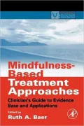 Mindfulness-Based Treatment Approaches: Clinician's Guide to Evidence Base and Applications