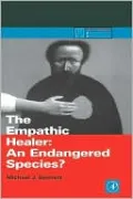 The Empathic Healer: An Endangered Species?