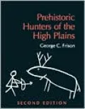 Prehistoric Hunters of the High Plains