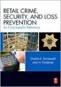Retail Crime, Security, and Loss Prevention: An Encyclopedic Reference