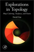 Explorations in Topology: Map Coloring, Surfaces and Knots