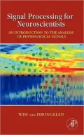 Signal Processing for Neuroscientists: An Introduction to the Analysis of Physiological Signals
