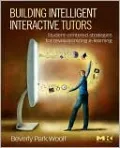 Building Intelligent Interactive Tutors: Student-Centered Strategies for Revolutionizing E-Learning