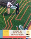 System-on-Chip Test Architectures: Nanometer Design for Testability