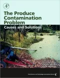 The Produce Contamination Problem: Causes and Solutions