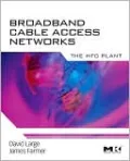 Broadband Cable Access Networks: The HFC Plant